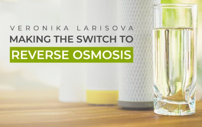 Making the switch to Reverse Osmosis